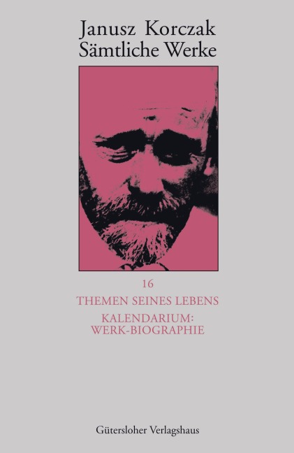 Themen seines Lebens. Kalendarium: Werk-Biographie - - Janusz Korczak