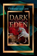 DARK Heart of EDEN 3 - Victoria vanZant