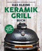 Cover-Bild zum Titel 'Das kleine Keramikgrill-Buch' von 'Fabian Beck, Giuseppe Messina, Rob Reinkemeyer, Stephan Stohl'