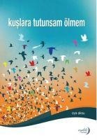 Kuslara Tutunsam Ölmem - Oya Aksu