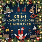 Cover-Bild zum Titel 'Der Krimi-Adventskalender Hannover' von 'Max Schäfer'