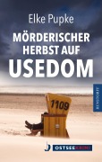 Cover-Bild zum Titel 'Mörderischer Herbst auf Usedom' von 'Elke Pupke'