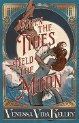 Cover-Bild zum Titel 'When the Tides Held the Moon' von 'Venessa Vida Kelley'