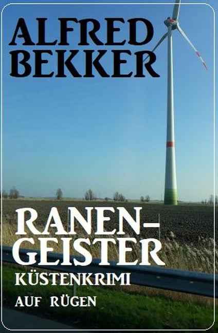 Ranengeister: Küstenkrimi auf Rügen - Alfred Bekker