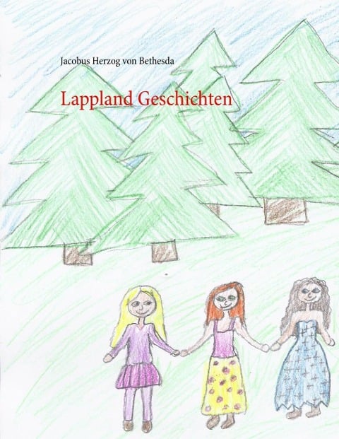 Lappland Geschichten - Jacobus Herzog von Bethesda