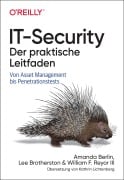 Cover-Bild zum Titel 'IT-Security - Der praktische Leitfaden' von 'Amanda Berlin, Lee Brotherston, William F. Reyor'
