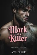 Cover-Bild zum Titel 'Mark of the Killer: Dunkle Mafia Romance (Deutsche Ausgabe)' von 'Anya S. G'