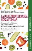 La dieta mediterranea senza FODMAP. Un approccio nutrizionale per il colon irritabile e i disturbi gastrointestinali funzionali - Leda Roncoroni, Luca Elli, Maria Teresa Bardella, Federica Branchi