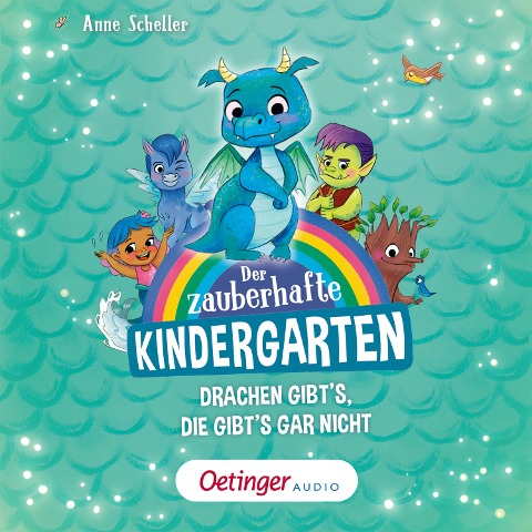 Der zauberhafte Kindergarten 1. Drachen gibt's, die gibt's gar nicht - Anne Scheller