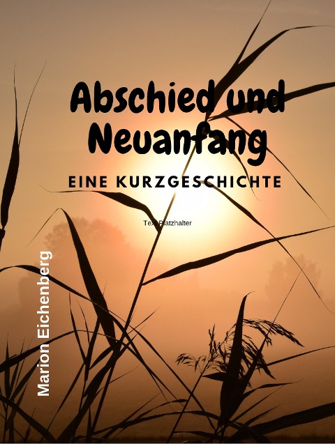 Abschied und Neuanfang - Marion Eichenberg
