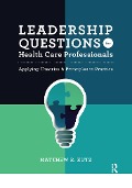 Cover-Bild zum Titel 'Leadership Questions for Health Care Professionals' von 'Matthew Kutz'