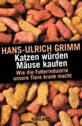 Cover-Bild zum Titel 'Katzen würden Mäuse kaufen' von 'Hans-Ulrich Grimm'