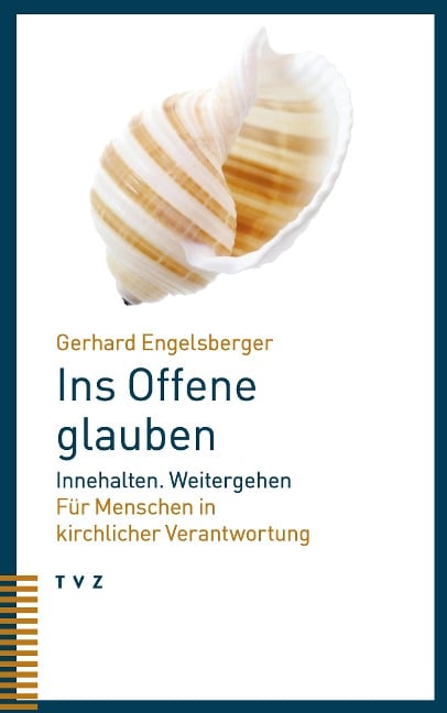 Ins Offene glauben - Gerhard Engelsberger