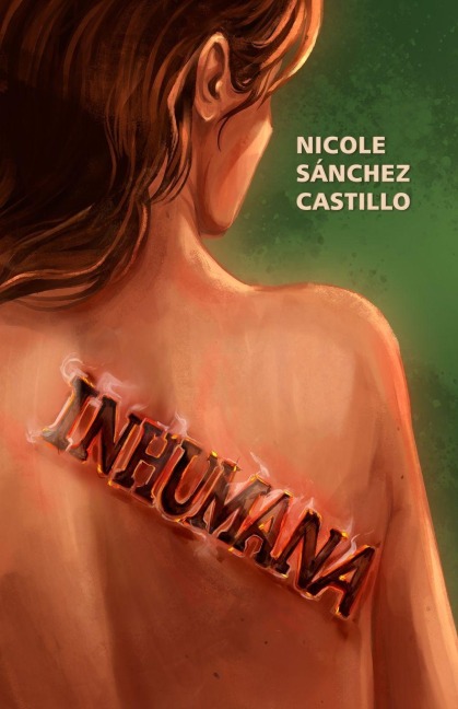 Inhumana - Nicole Sánchez Castillo