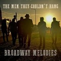 Broadway Melodies - The Men they Couldn't Hang