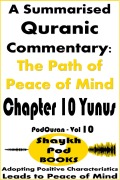 Cover-Bild zum Titel 'A Summarised Quranic Commentary: The Path of Peace of Mind - Chapter 10 Yunus' von 'ShaykhPod Books'