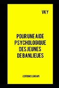 Cover-Bild zum Titel 'Pour une aide psychologique des jeunes de banlieues' von 'Vk Y'