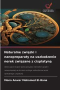 Cover-Bild zum Titel 'Naturalne zwi¿zki i nanopreparaty na uszkodzenie nerek zwi¿zane z cisplatyn¿' von 'Mona Anwar Mohamed El-Bana'