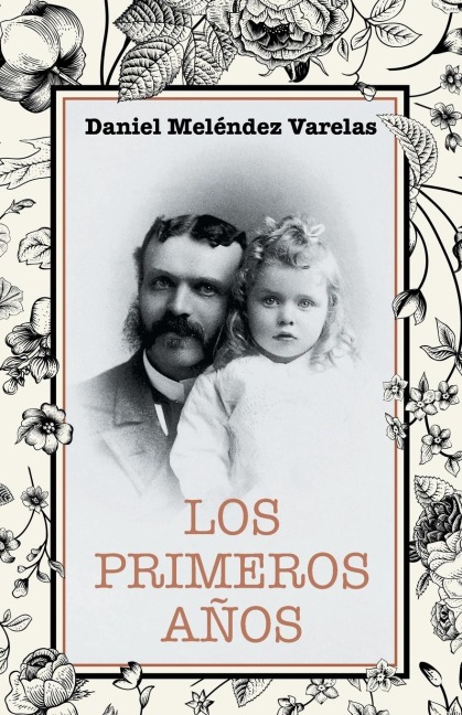 Los primeros años - Daniel Meléndez Varelas