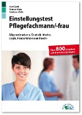 Einstellungstest Pflegefachmann / Pflegefachfrau - Kurt Guth, Marcus Mery, Andreas Mohr