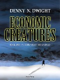 Economic Creatures - Denny N. Dwight