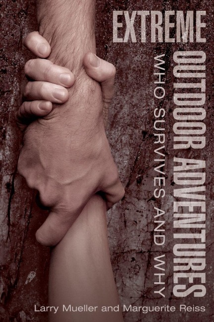 Extreme Outdoor Adventures - Larry Mueller, Marguerite Reiss
