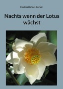 Cover-Bild zum Titel 'Nachts wenn der Lotus wächst' von 'Martina Bohnet-Gerber'