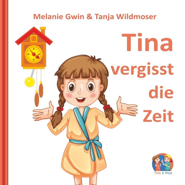 Tina vergisst die Zeit - Melanie Gwin, Tanja Wildmoser