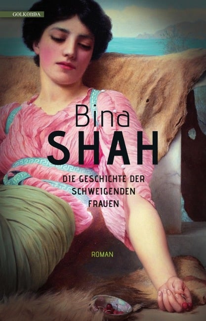 Die Geschichte der schweigenden Frauen - Bina Shah
