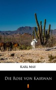 Cover-Bild zum Titel 'Die Rose von Kairwan' von 'Karl May'