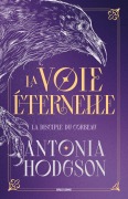 Cover-Bild zum Titel 'La Voie Éternelle, T1 : La Disciple du Corbeau' von 'Antonia Hodgson'