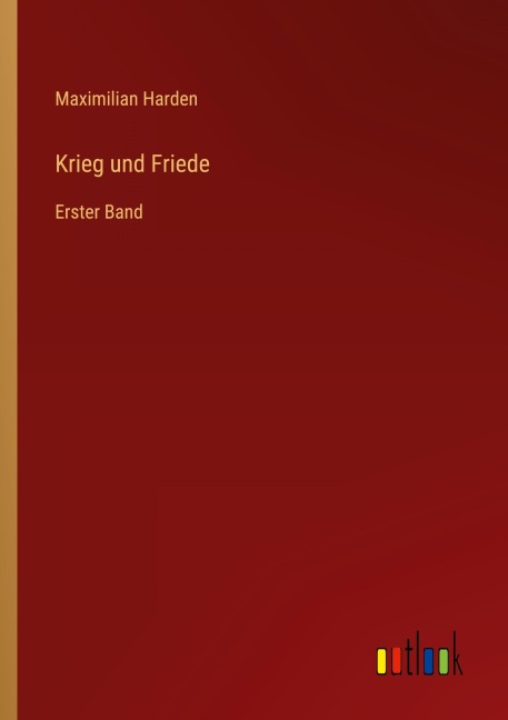 Krieg und Friede - Maximilian Harden