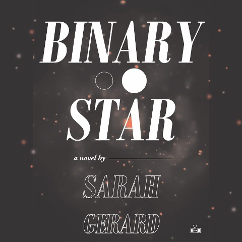 Binary Star - Sarah Gerard