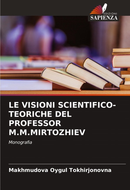 LE VISIONI SCIENTIFICO-TEORICHE DEL PROFESSOR M.M.MIRTOZHIEV - Makhmudova Oygul Tokhirjonovna