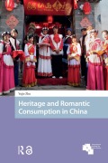 Cover-Bild zum Titel 'Heritage and Romantic Consumption in China' von 'Yujie Zhu'