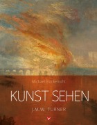Cover-Bild zum Titel 'Kunst sehen - J.M.W. Turner' von 'Michael Bockemühl'