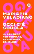 Cover-Bild zum Titel 'Oggi c'è scuola. Un pensiero per tornare, ricostruire, cambiare' von 'Mariapia Veladiano'