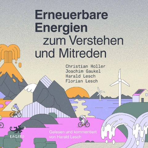 Erneuerbare Energien zum Verstehen und Mitreden - Joachim Gaukel, Christian Holler, Florian Lesch