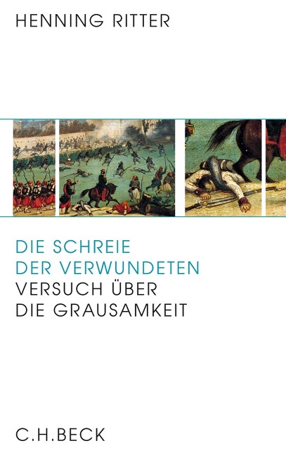 Die Schreie der Verwundeten - Henning Ritter