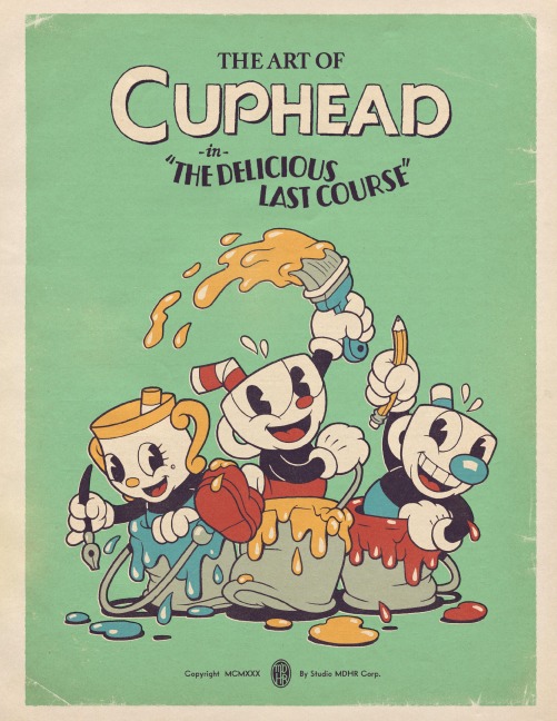 The Art of Cuphead: The Delicious Last Course - Studio Mdhr