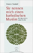 Cover-Bild zum Titel 'Sie nennen mich einen katholischen Muslim' von 'Klemens Peterhoff'