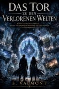 Cover-Bild zum Titel 'Das Tor zu den verlorenen Welten' von 'S. Valmont'