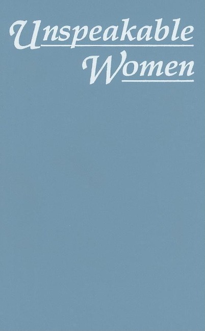 Unspeakable Women - 