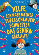 Cover-Bild zum Titel 'Hilfe, ich habe meiner superschlauen Schwester das Gehirn geklaut!' von 'Jo Simmons'