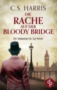 Cover-Bild zum Titel 'Die Rache auf der Bloody Bridge' von 'C. S. Harris'