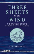Cover-Bild zum Titel 'Three Sheets to the Wind' von 'Cynthia Barrett'