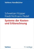 Cover-Bild zum Titel 'Systeme der Kosten- und Erlösrechnung' von 'Marcell Schweitzer, Hans-Ulrich Küpper, Gunther Friedl, Christian Hofmann, Burkhard Pedell'