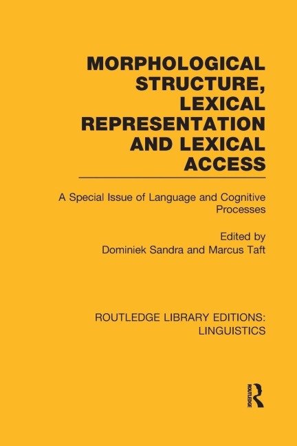 Morphological Structure, Lexical Representation and Lexical Access (RLE Linguistics C - 