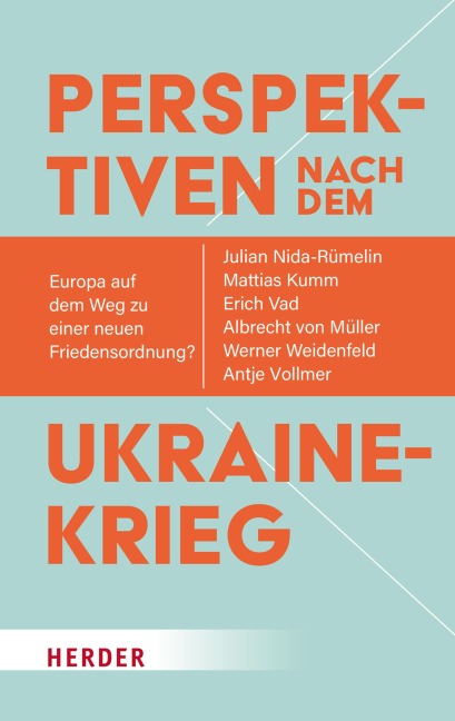 Perspektiven nach dem Ukrainekrieg - Julian Nida-Rümelin, Werner Weidenfeld, Erich Vad, Mattias Kumm, Albrecht von Müller