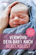 Cover-Bild zum Titel 'Verwöhn dein Baby nach Herzenslust' von 'Julia Dibbern'